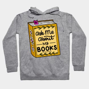 Ask me about my books! Hoodie